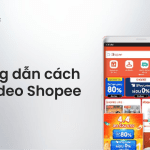 hướng dẫn cách tải video shopee