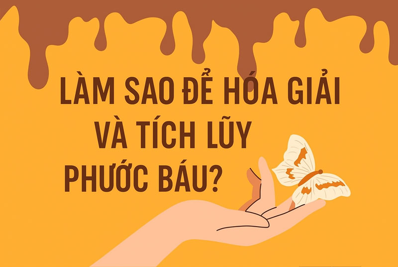3-lam-sao-de-hoa-giai-va-tich-luy-phuoc-bau lam sao de hoa giai va tich luy phuoc bau