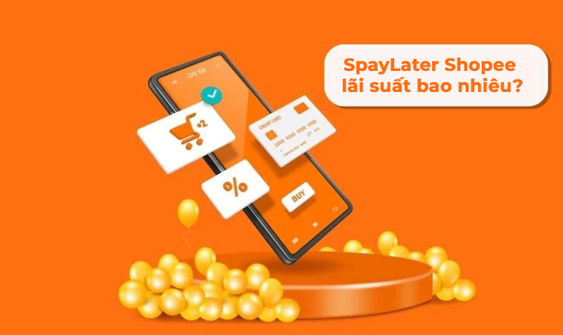 spaylater shopee lai suat bao nhieu