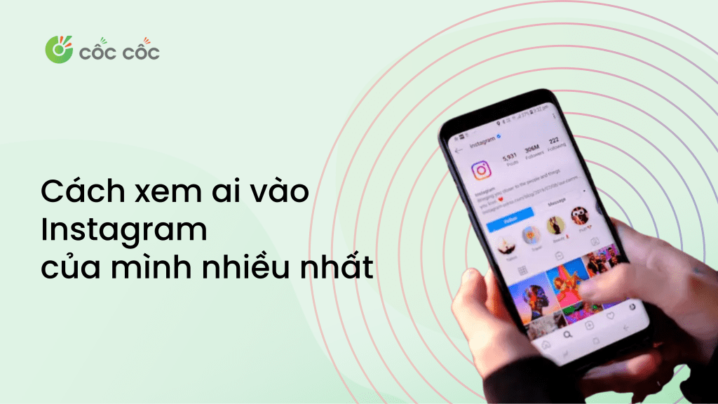 Cách xem ai vào Instagram của mình nhiều nhất bằng điện thoại Cách xem ai vào Instagram của mình nhiều nhất