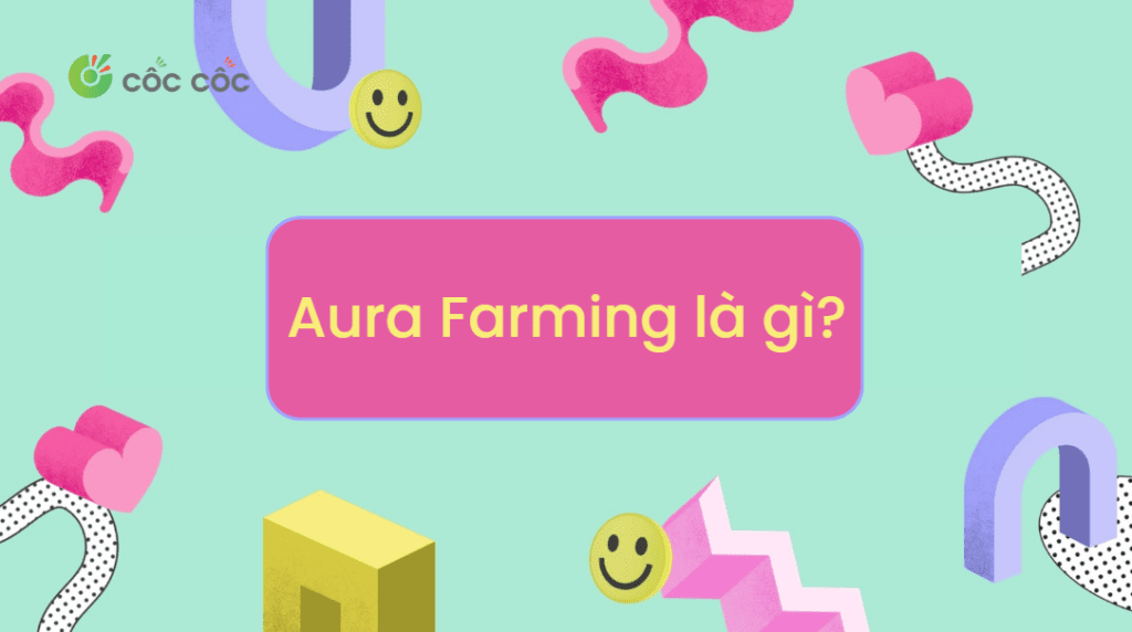 Aura Farming là gì? Giải mã xu hướng aura farming đang hot nhất trên mạng xã hội aura farming la gi