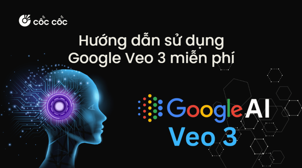 Hướng dẫn sử dụng Google Veo 3 miễn phí cach dung google veo mien phi