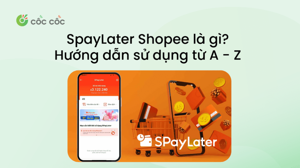 SpayLater Shopee là gì? Hướng dẫn từ A – Z cho người mới spay later shopee la gi