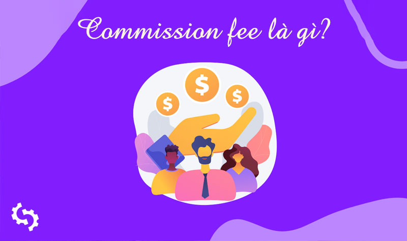 2-commission-fee-la-gi commission fee la gi