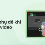 hiện phụ đề khi ghim video
