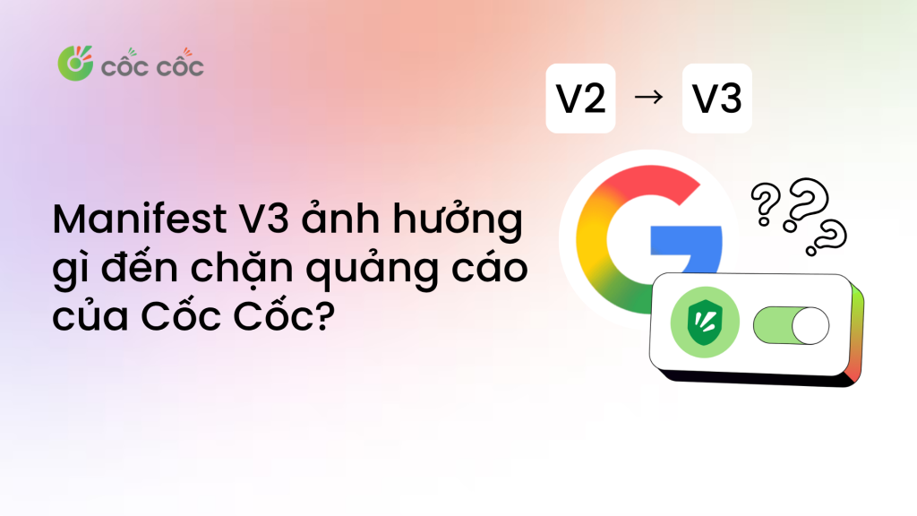Manifest V3 có ảnh hưởng đến chặn quảng cáo Cốc Cốc không? rủi ro có thể gặp phải khi dùng trình tải video